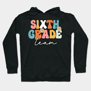 Sixth Grade Team Retro Groovy Back To School 6Th Grade Hoodie